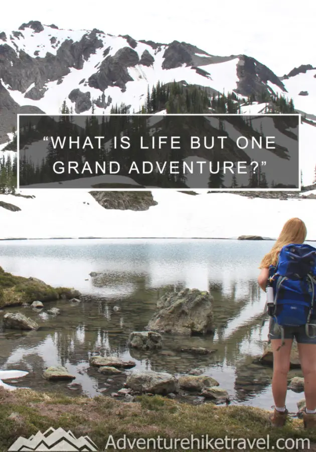 “What is life but one grand adventure?”