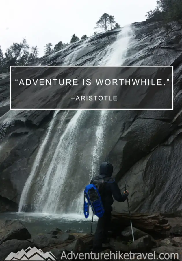 “Adventure is worthwhile.” –Aristotle