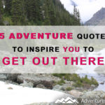 15 Adventure Quotes To Inspire You To Get Out There. Adventure Quotes, Hiking Quotes, Travel Quotes, Wanderlust Quotes,