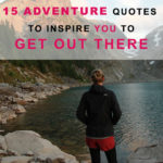 15 Adventure Quotes To Inspire You To Get Out There. Adventure Quotes, Hiking Quotes, Travel Quotes, Wanderlust Quotes,