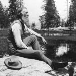 John Muir also known as "John of the Mountains" and “Father of our National Parks”