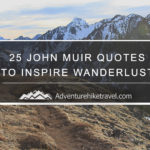 25 JOHN MUIR QUOTES TO INSPIRE WANDERLUST