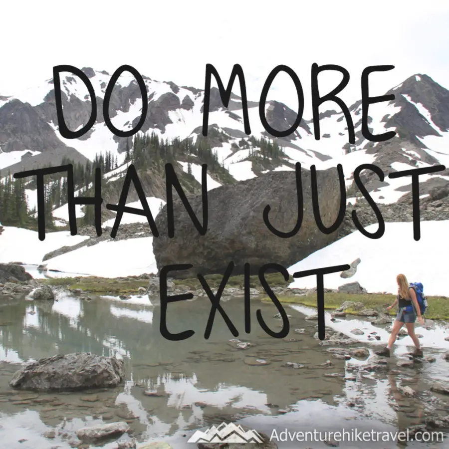 “Do more than just exist”