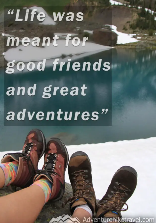 “Life was meant for good friends and great adventures”