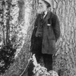 John Muir also known as "John of the Mountains" and “Father of our National Parks”