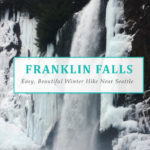 Franklin Falls - Easy, Beautiful Winter Hike Near Seattle