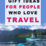 25 Gift Ideas For  People Who Love Travel. The Best Gifts for Travelers.