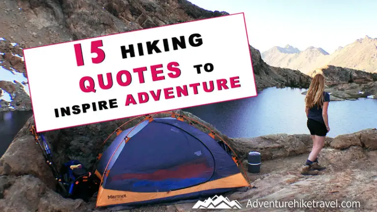 15 Hiking Quotes to Inspire Adventure Don't settle for ordinary, get out there and find your adventure! Here are 15 quotes to motivate you to take that journey.
