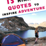 15 Hiking Quotes to Inspire Adventure Don't settle for ordinary, get out there and find your adventure! Here are 15 quotes to motivate you to take that journey