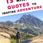 15 Hiking Quotes to Inspire Adventure Don't settle for ordinary, get out there and find your adventure! Here are 15 quotes to motivate you to take that journey