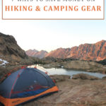 7 Ways to Save Money on Hiking & Camping Gear. Are you a hiking/camping newbie looking to venture out into nature for the first time? Or an experienced pro with numerous adventures under your belt? Whether you need gear or have old gear that is currently only being held together with duct tape, we have gathered 7 Ways to Save Money on Hiking & Camping Gear.