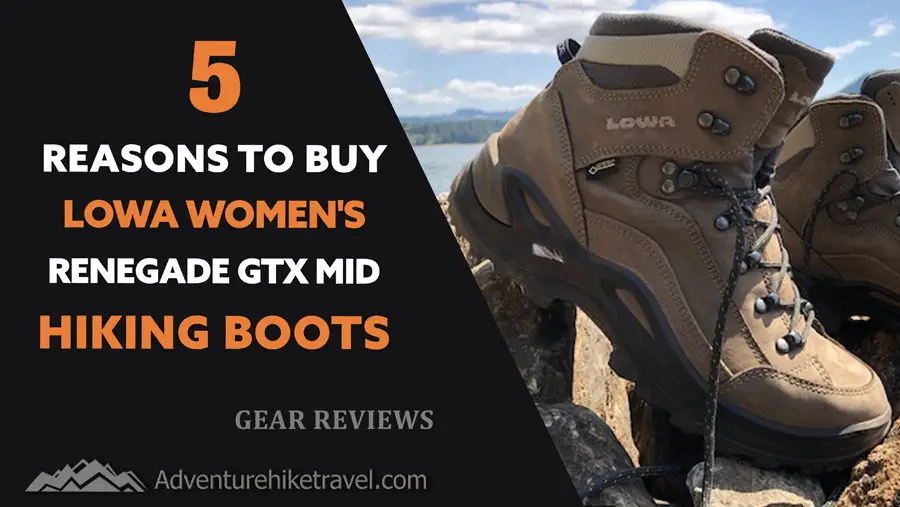 5 Reasons to Buy LOWA Women’s Renegade GTX Mid Hiking Boots