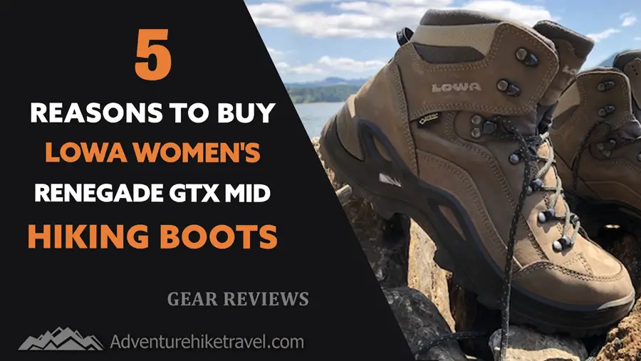 5 Reasons to Buy LOWA Women's Renegade GTX Mid Hiking - Adventure Travel