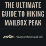 The Ultimate Guide To Hiking Mailbox Peak: Washington State Hiking. Day Hikes Near Seattle