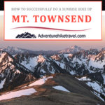 How to Successfully Do A Sunrise Hike Up Mt. Townsend. Hiking in Olympic National Park Washington State.