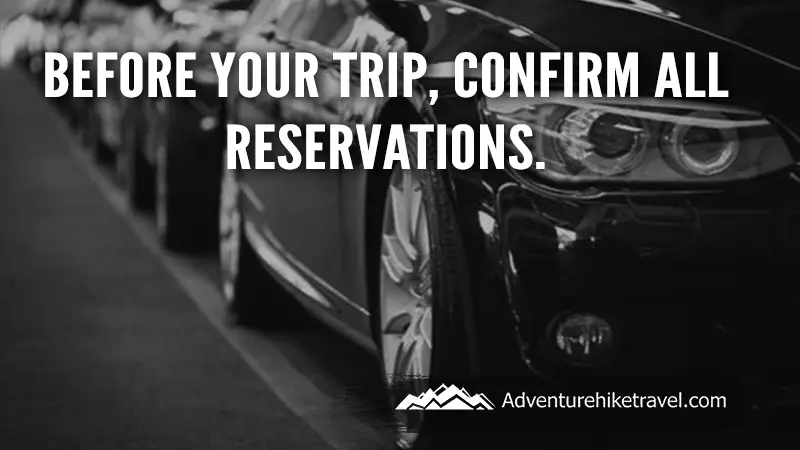 5 Travel Tips for Less Stress: Before your trip, confirm ALL reservations. My family reserved a rental car to take us from one destination to another where we were scheduled to drop it off. Except after driving three hours to get there, we found the drop off location did not exist! The car rental place had recently burned down in a fire and was reduced to a pile of rubble blocked off by tall metal fencing.