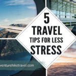 5 Travel Tips for Less Stress: Preparation before a trip can reduce stress while traveling and keep everything on your itinerary running smoothly. Now, guaranteed, the unexpected can always occur to throw your travel plans for a loop, but by thinking ahead and taking steps to limit those times of sudden chaos, you may find traveling a whole lot more enjoyable.