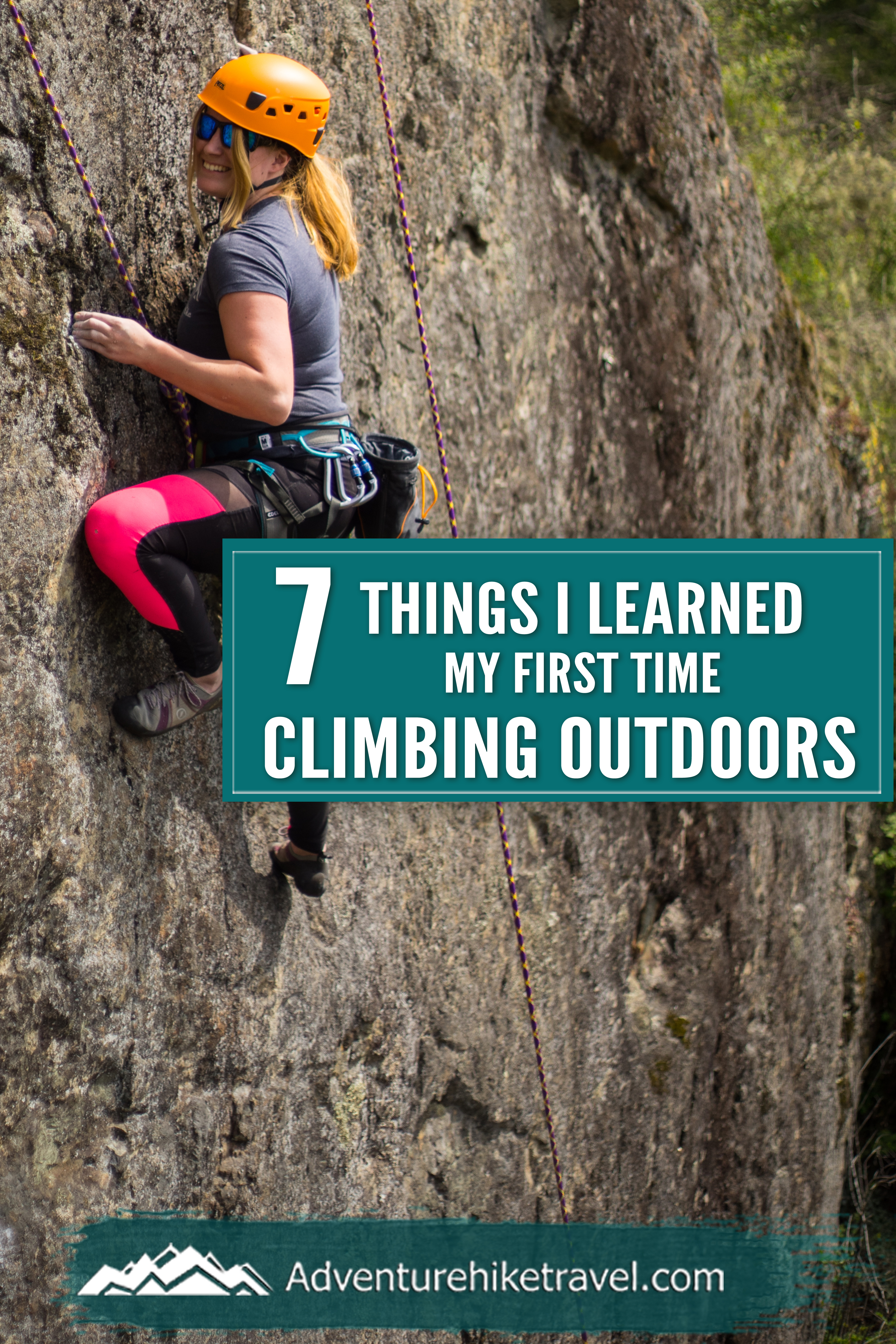 7 Things I Learned My First Time Climbing Outdoors Adventure Hike Travel