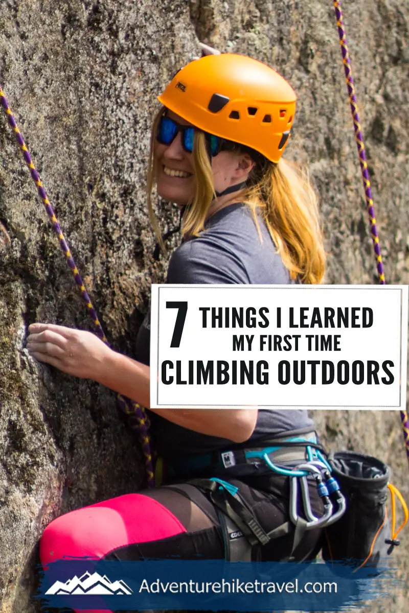 7 Things I Learned My First Time Climbing Outdoors Adventure Hike Travel