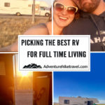 Picking the Best RV for Full Time Living. Mobile Lifestyle, Van Life, Full time RV Living, RV, Travel Van, Fifth Wheel,