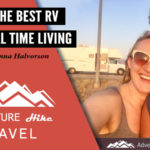 Picking the Best RV for Full Time Living. Mobile Lifestyle, Van Life, Full time RV Living, RV, Travel Van, Fifth Wheel,