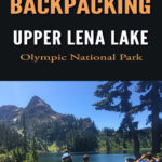 Backpacking Upper Lena Lake - Olympic National Park in Washington State. Upper Lena Lake is a gorgeous alpine lake located in Olympic National Park. This beautiful picturesque lake makes for an excellent summer backpacking destination for adventurous souls. The lake is crystal clear with vivid hues of blue and green. You can see every rock and even several large rainbow trout swimming. This strenuous 14-mile hike with 3,943 feet of elevation gain is not for the beginner hiker. But for those who wish to go on a journey and see some of Olympic National Park's untouched beauty, this is the backpacking destination for you.