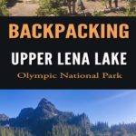 Backpacking Upper Lena Lake - Olympic National Park in Washington State. Upper Lena Lake is a gorgeous alpine lake located in Olympic National Park. This beautiful picturesque lake makes for an excellent summer backpacking destination for adventurous souls. The lake is crystal clear with vivid hues of blue and green. You can see every rock and even several large rainbow trout swimming. This strenuous 14-mile hike with 3,943 feet of elevation gain is not for the beginner hiker. But for those who wish to go on a journey and see some of Olympic National Park's untouched beauty, this is the backpacking destination for you.