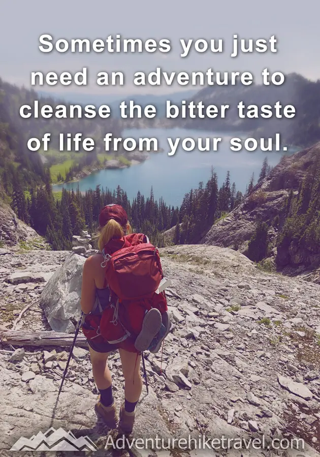 Sometimes you just need an adventure to cleanse the bitter taste of life from your soul.