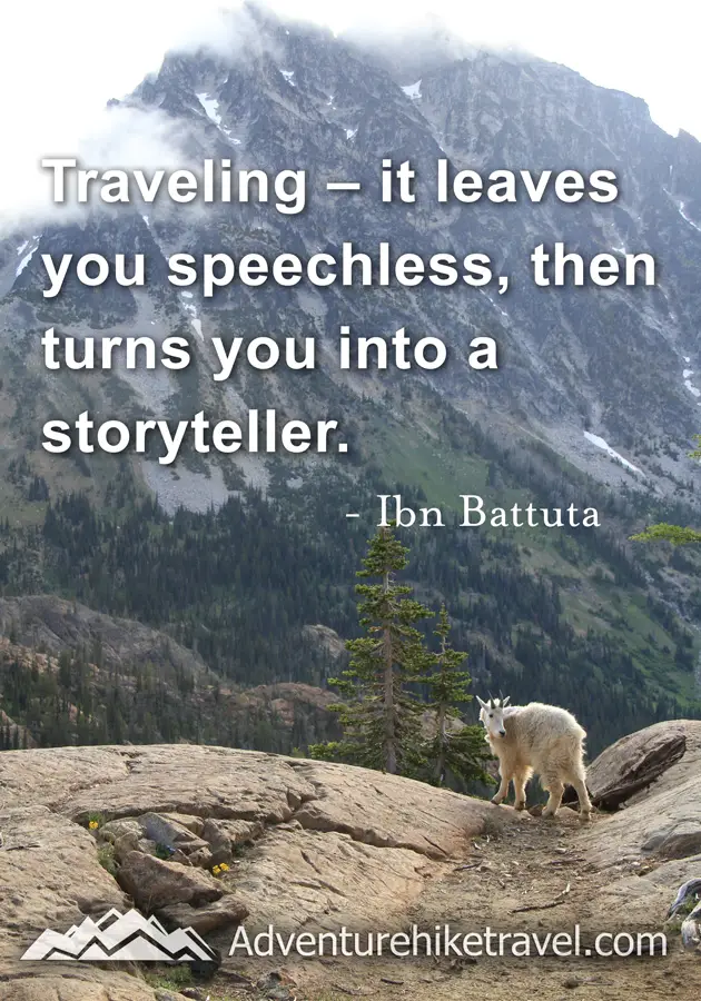 “Traveling - it leaves you speechless, then turns you into a storyteller." -Ibn Battuta
