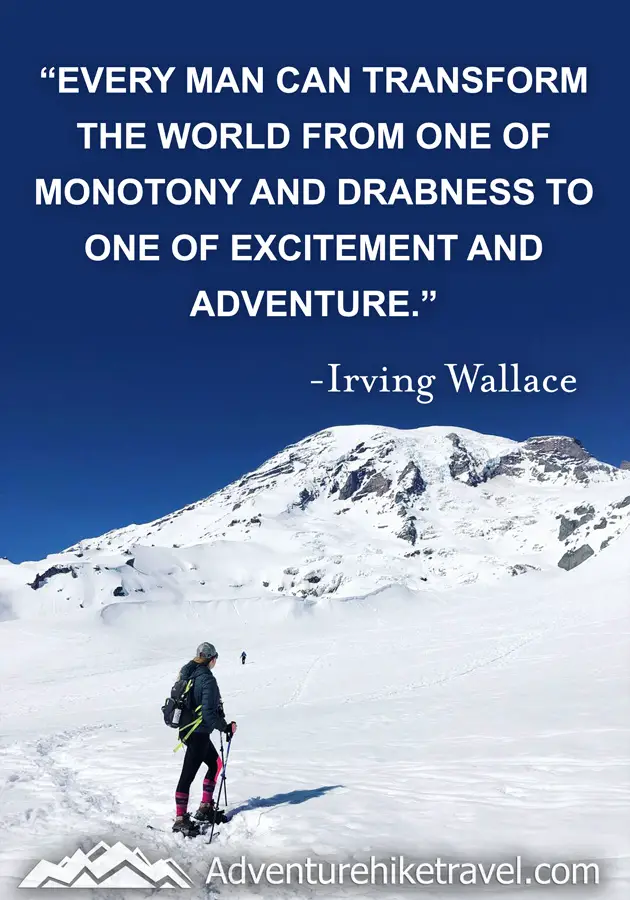 “Every man can transform the world from one of monotony and drabness to one of excitement and adventure." -Irving Walllace