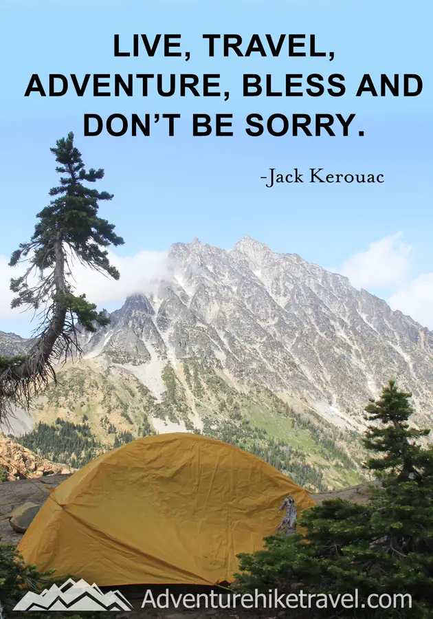 “Live, travel, adventure, bless and don't be sorry." -Jack Kerouac