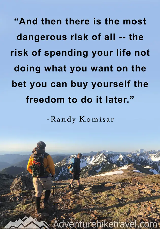 "And then there is the most dangerous risk of all -- the risk of spending your life not doing what you want on the bet you can buy yourself the freedom to do it later." -Randy Komisar