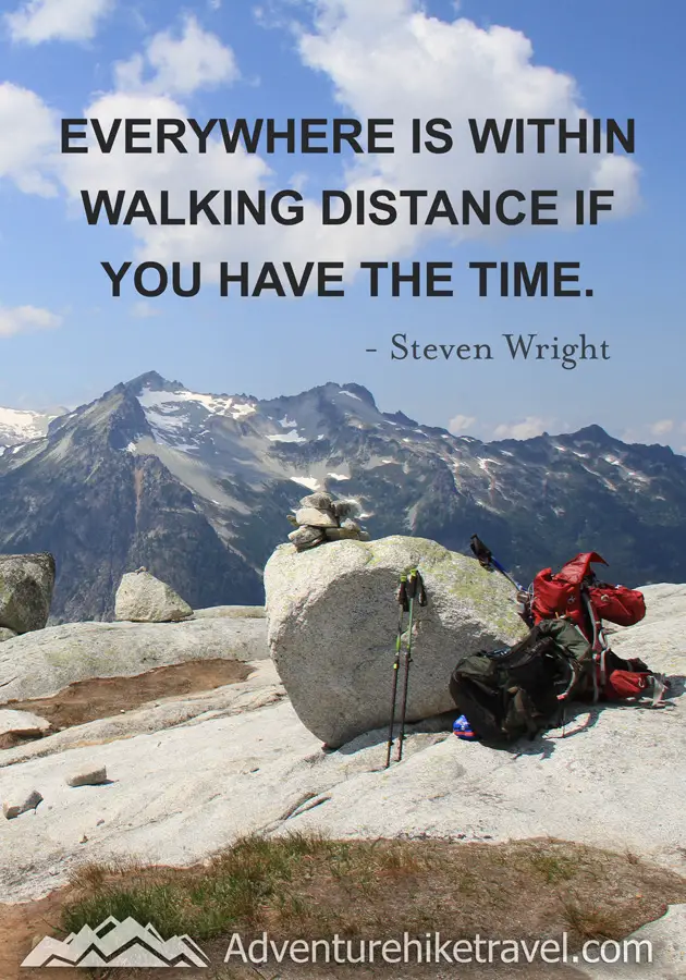 "Everywhere is within walking distance if you have the time." -Steven Wright