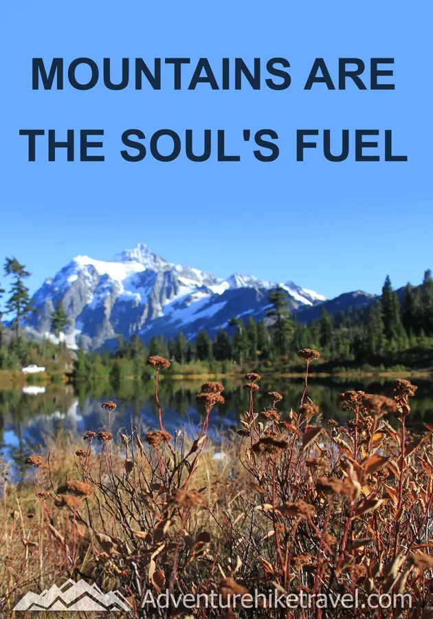 "Mountains are the soul's fuel"