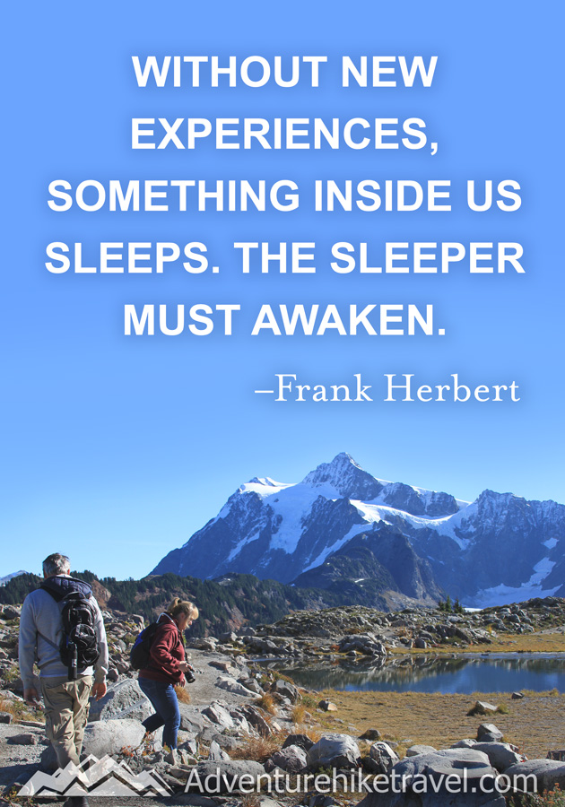 "Without new experiences, something inside us sleeps. The sleeper must awaken." -Frank Herbert #hiking #quotes #inspirationalquotes #hikingquotes #adventurequotes #outdoors #trekking