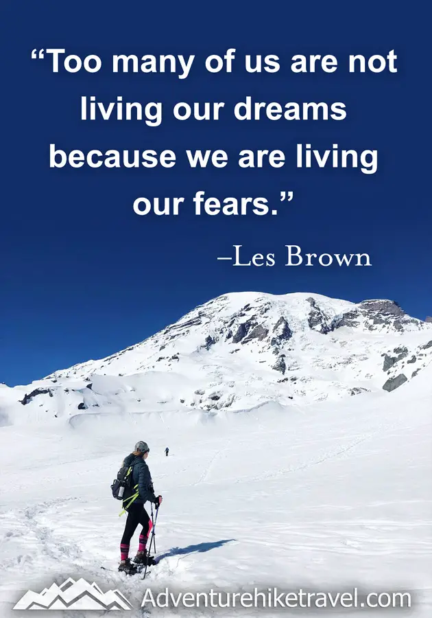 "Too many of us are not living our dreams because we are living our fears." - Les Brown #hiking #quotes #inspirationalquotes #hikingquotes #adventurequotes #outdoors #trekking