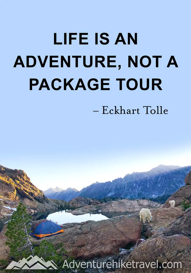 "Life is an adventure, not a package tour." - Eckhart Tolle #hiking #quotes #inspirationalquotes #hikingquotes #adventurequotes #outdoors #trekking
