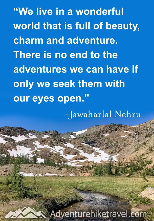 "We live in a wonderful world that is full of beauty, charm and adventure. There is no end to the adventures we can have if only we seek them with our eyes open." - Jawaharlal Nehru #hiking #quotes #inspirationalquotes #hikingquotes #adventurequotes #outdoors #trekking