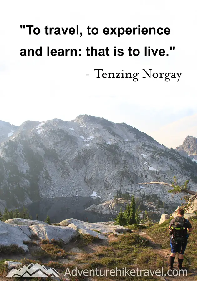 "To travel, to experience and learn: that is to live." - Tenzing Norgay #hiking #quotes #inspirationalquotes #hikingquotes #adventurequotes #outdoors #trekking