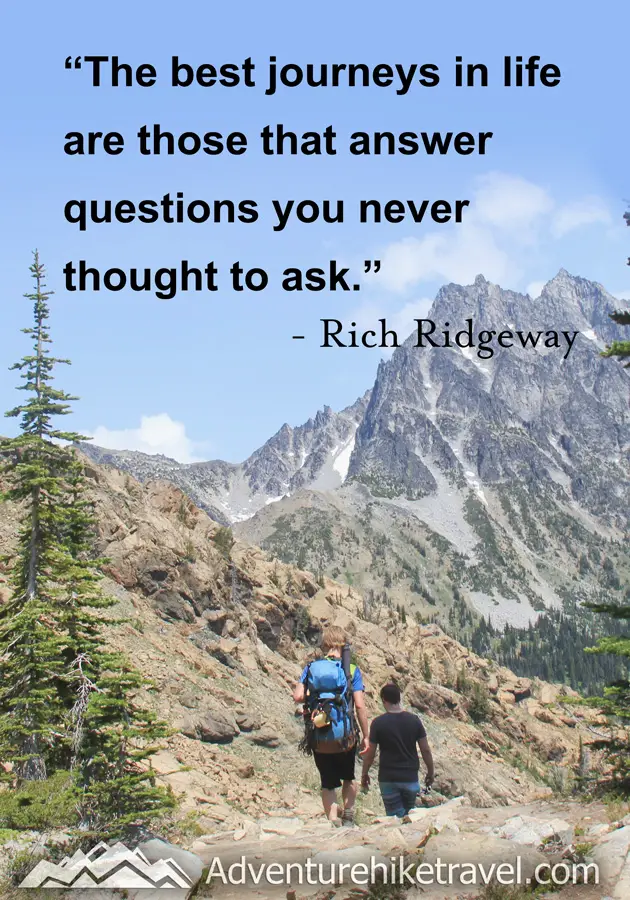 "The best journeys in life are those that answer questions you never thought to ask." - Rich Ridgeway #hiking #quotes #inspirationalquotes #hikingquotes #adventurequotes #outdoors #trekking