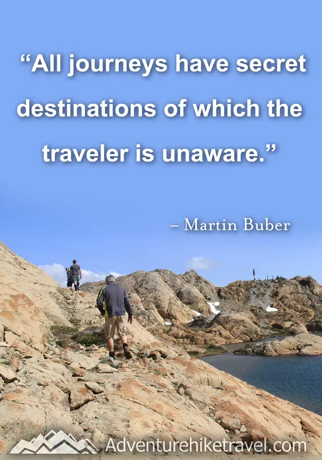 “All journeys have secret destinations of which the traveler is unaware.” — Martin Buber #hiking #quotes #inspirationalquotes #hikingquotes #adventurequotes #outdoors #trekking