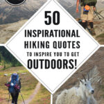 If you love hiking and exploring the outdoors but need some extra inspiration to set aside the never-ending to-do list, we have put together 50 Inspirational Hiking Quotes to Inspire You To Get Outdoors.