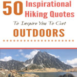 If you love hiking and exploring the outdoors but need some extra inspiration to set aside the never-ending to-do list, we have put together 50 Inspirational Hiking Quotes to Inspire You To Get Outdoors.