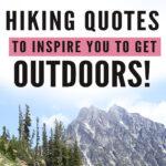 If you love hiking and exploring the outdoors but need some extra inspiration to set aside the never-ending to-do list, we have put together 50 Inspirational Hiking Quotes to Inspire You To Get Outdoors.
