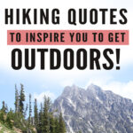If you love hiking and exploring the outdoors but need some extra inspiration to set aside the never-ending to-do list, we have put together 50 Inspirational Hiking Quotes to Inspire You To Get Outdoors.