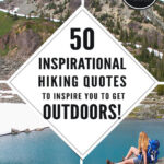 If you love hiking and exploring the outdoors but need some extra inspiration to set aside the never-ending to-do list, we have put together 50 Inspirational Hiking Quotes to Inspire You To Get Outdoors.