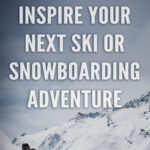 Whether you’re an experienced winter sports enthusiast, or a beginner just starting out, we have collected together 10 Quotes to Inspire Your Next Ski or Snowboarding Adventure. We hope that this collection of inspirational quotes will get you excited for winter and ready to take off on the slopes.