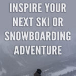 Whether you’re an experienced winter sports enthusiast, or a beginner just starting out, we have collected together 10 Quotes to Inspire Your Next Ski or Snowboarding Adventure. We hope that this collection of inspirational quotes will get you excited for winter and ready to take off on the slopes.