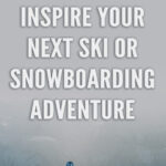 Whether you’re an experienced winter sports enthusiast, or a beginner just starting out, we have collected together 10 Quotes to Inspire Your Next Ski or Snowboarding Adventure. We hope that this collection of inspirational quotes will get you excited for winter and ready to take off on the slopes.