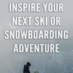 Whether you’re an experienced winter sports enthusiast, or a beginner just starting out, we have collected together 10 Quotes to Inspire Your Next Ski or Snowboarding Adventure. We hope that this collection of inspirational quotes will get you excited for winter and ready to take off on the slopes.